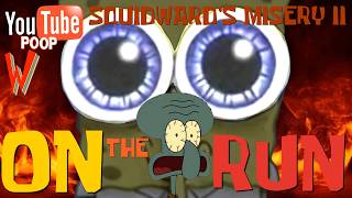SpongeBob [YTP] Squidward's Misery II: On The Run