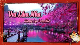 Vui Lắm Nha + Hương Ly - Jombie + Lyric Video @NguyenHuongLyOfficial