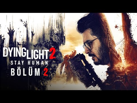 [2024] ZOMBİLERE KARŞI YAŞAM MÜCADELESİ! - DYING LIGHT 2 RELOADED EDITION TÜRKÇE BÖLÜM 2