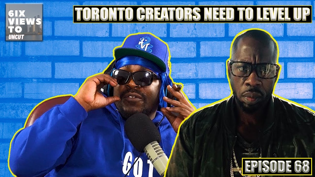 Toronto Content Creators Need To Step Their Game Up | 6ix Views Uncut Ep68