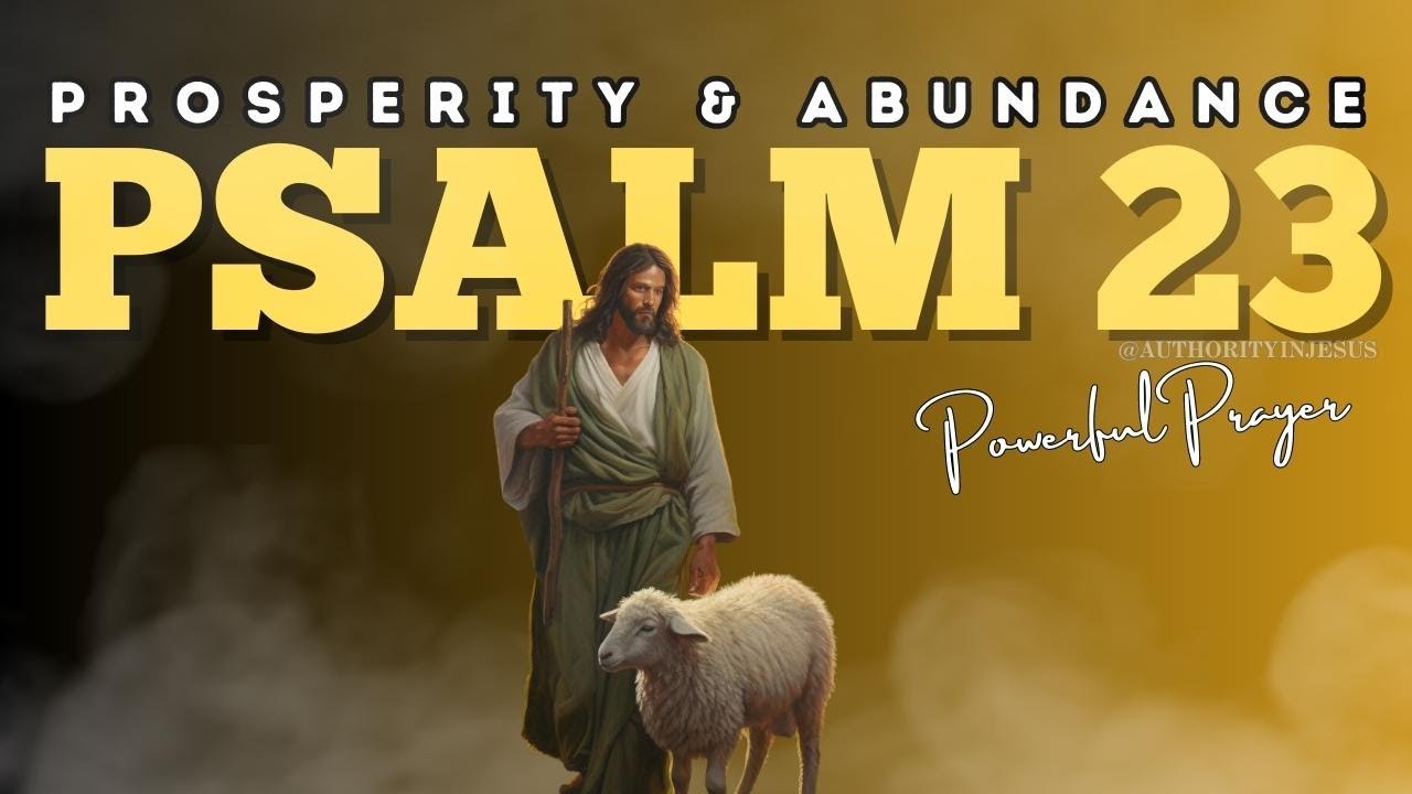 PSALM 23 - Prayer for Prosperity and Abundance (POWERFUL PRAYER)