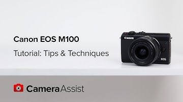 Canon EOS M100 Mirrorless Tutorial - Tips and Techniques