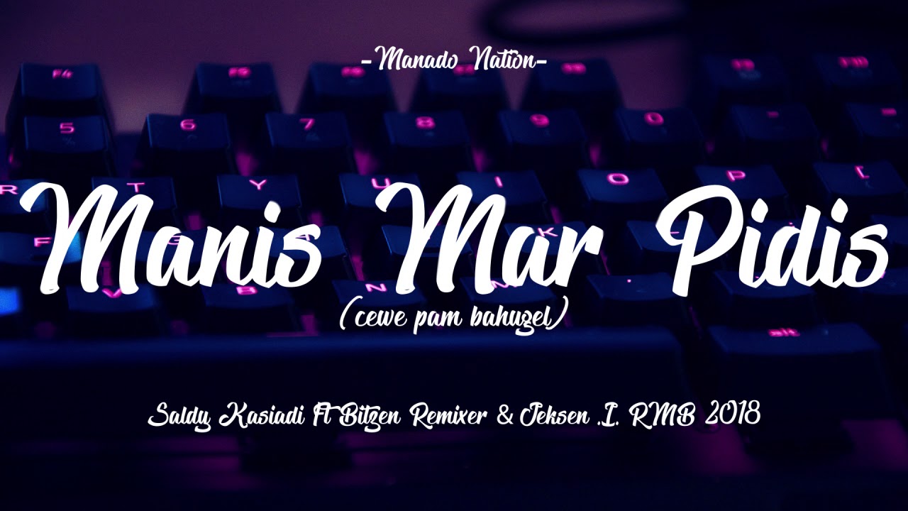 Saldy Kasiadi feat Bitzen Remixer & Jeksen I - Manis Mar Pidis  cewe pamba hugel  RMB 2018