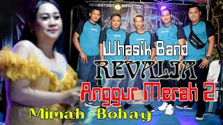 MIMAH BOHAY // ANGGUR MERAH 2 // REVALIA (  Musik Video )