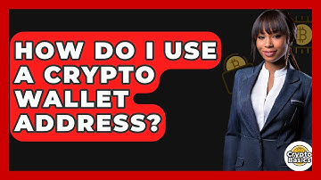 How Do I Use A Crypto Wallet Address? - CryptoBasics360.com