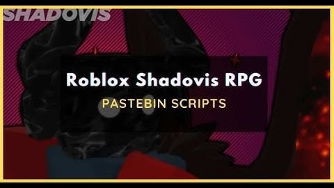 Roblox SHADOVIS RPG Script/Hack (Pastebin) - Auto Farm/Kill Aura/Farm/Cubits/ More!