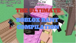 The Ultimate Roblox Rant Compilation!