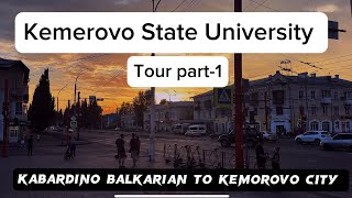 Kemorovo State University Part-1 | Kabardino Balkaria to Kemerovo | Kemorovo Tour |