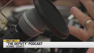 Oconee Co. Sheriff's Office launches 'The Deputy Podcast' to spark community engage