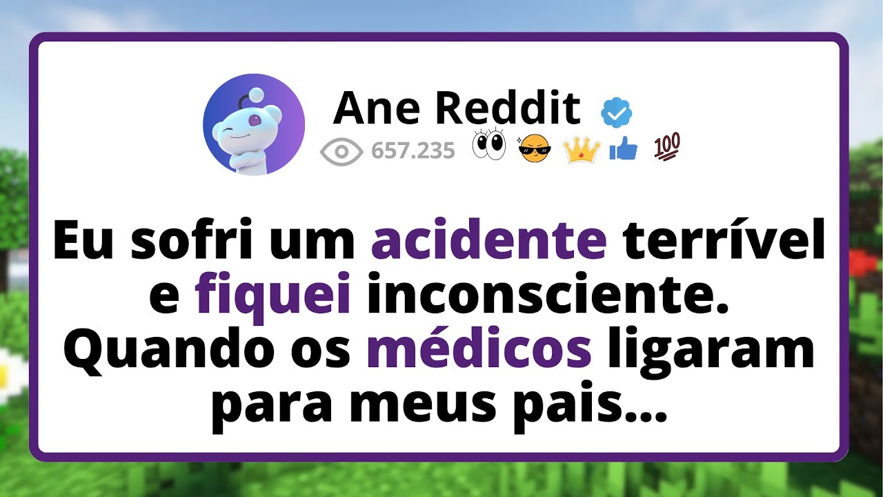 Eu SOFRI um ACIDENTE terrível e fiquei ICONSCIENTE. Quando os MÉDICOS ligaram para MEUS pais...
