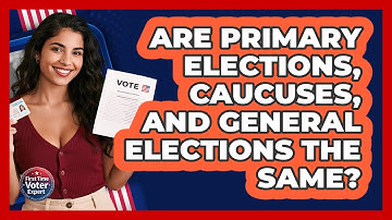 Are Primary Elections, Caucuses, And General Elections The Same? - First Time Voter Expert