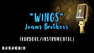 Jonas Brothers - Wings (Karaoke)