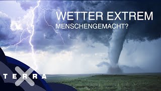 Extremwetter - auf den Spuren der Klimaforschung | Ganze Folge Terra X