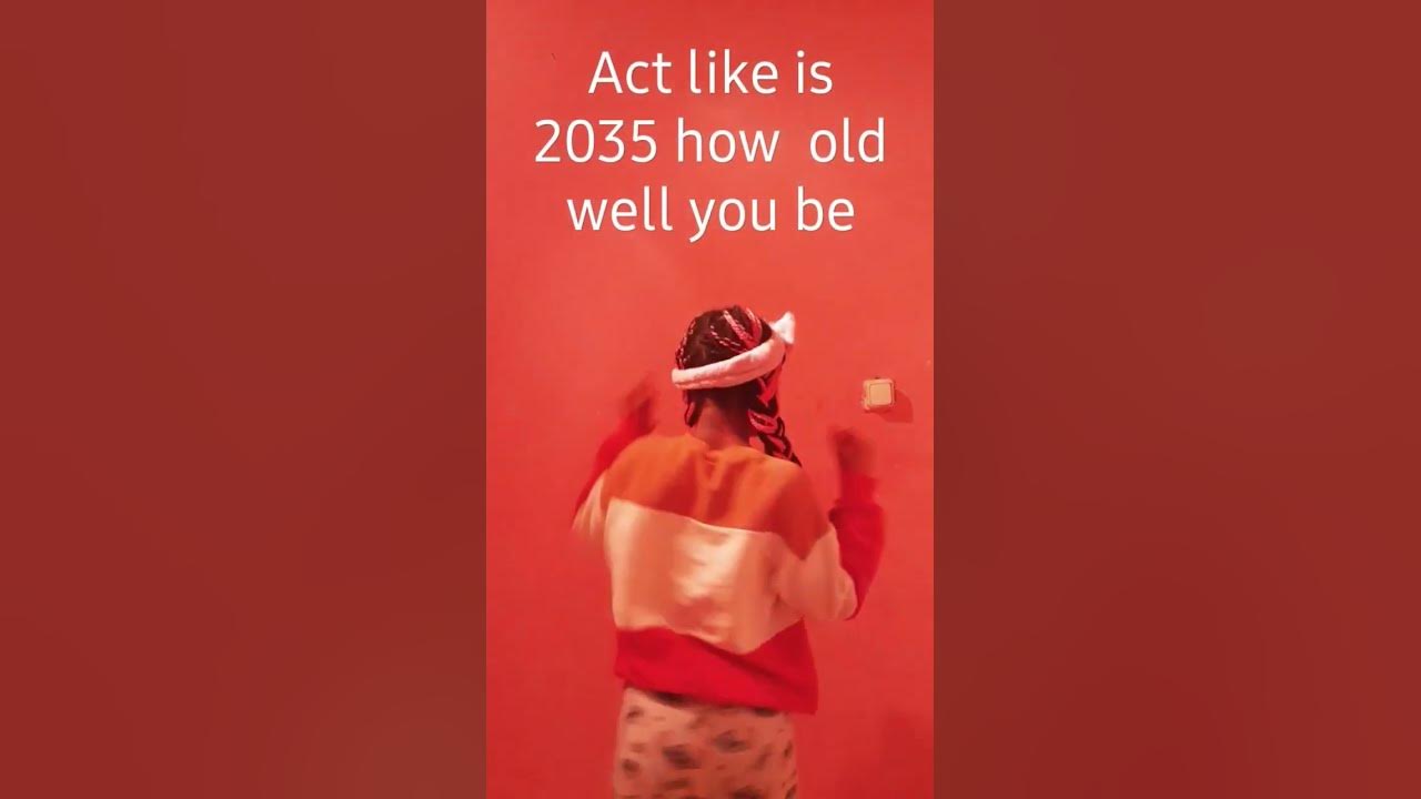 How old well you be in 2035 YouTube