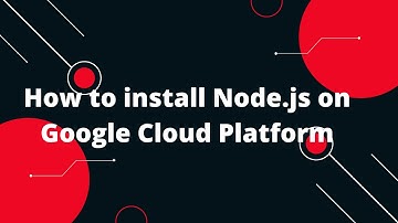 Google Cloud Platform (GCP) Tutorial #17 How to install Node.js on Google Cloud Platform
