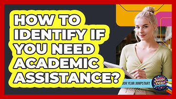 How To Identify If You Need Academic Assistance?