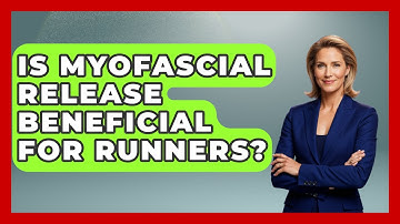 Is Myofascial Release Beneficial For Runners? - Running Beyond Limits
