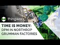 Time Is Money: Digital Performance Management in Northrop Grumman Factories