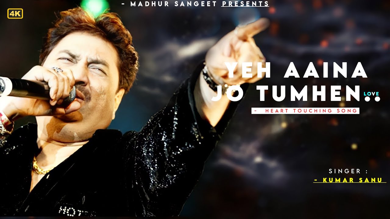 Ye Aaina Jo Tumhe   Kumar Sanu  Tamanna  Best Hindi Song