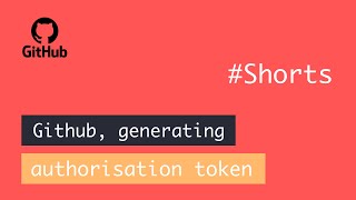 Generating GitHub authorisation token