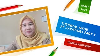TUTORIAL MYOB : PT JAYATAMA PART I