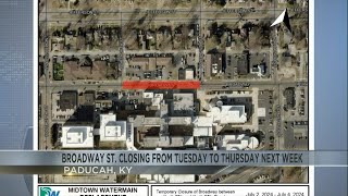 Broadway in Paducah to close for three days next week for construction project