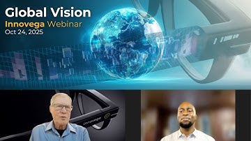 Innovega Global Vision Webinar Replay | With CEO Steve Willey & Former Microsoft GM Bambo Sofola