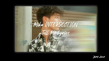 Mika INTERSECTION - Tell Me Lyrics