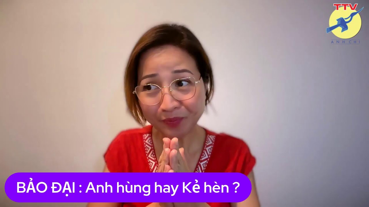 BẢO ĐẠI : Người không chọn làm anh hùng.