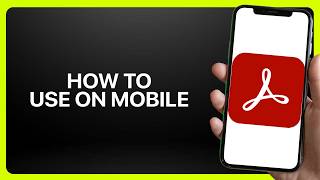 How To Use Adobe Acrobat on Mobile! Tutorial