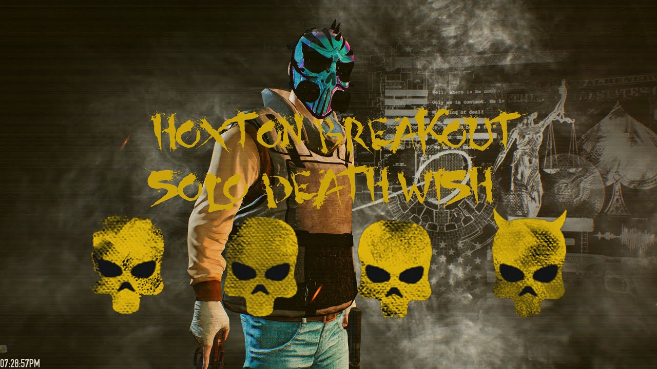 Payday 2 : Hoxton Breakout Death Wish Solo / No AI / No Down