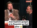 Ref:rlOY4_0AHNk Jean-baptiste guegan : blague du flageolet qui fait p�ter 