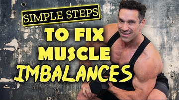 Guaranteed Simple Steps To Help Fix MUSCLE IMBALANCES