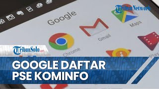 Google & YouTube Akhirnya Daftar PSE Kominfo, Ini Platform yang Belum Daftar, ada Dota hingga CS GO