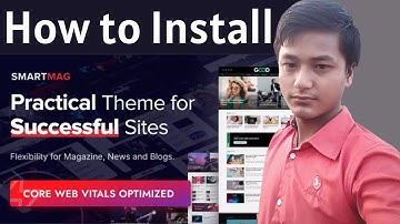 How to Install SmartMag - Newspaper Magazine & News WordPress