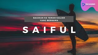 Bagikan ke teman kalian yang bernama Saiful !