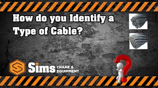 How do you Identify the Type of Cable | Sims Crane Q&A