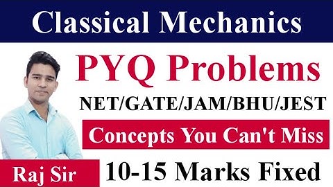 Classical Mechanics PYQ Problems | BHU, DU, JNU, CUCET | CSIR NET | GATE | IIT JAM