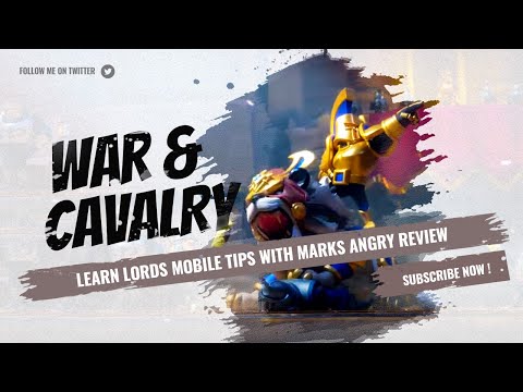 Lords Mobile Tips and Tricks - Marks Angry Review