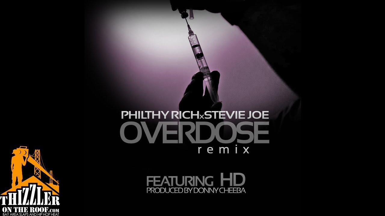 Stevie Joe & Philthy Rich ft. HD - Overdose Remix [Thizzler.com Exclusive]