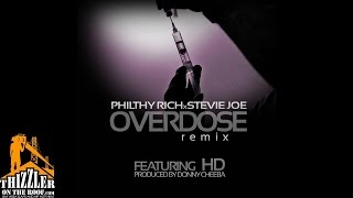 Stevie Joe & Philthy Rich ft. HD - Overdose Remix [Thizzler.com Exclusive]