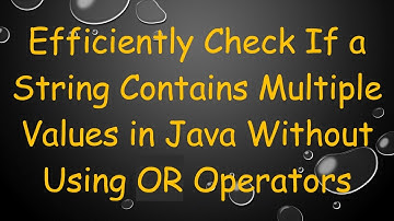 Efficiently Check If a String Contains Multiple Values in Java Without Using OR Operators