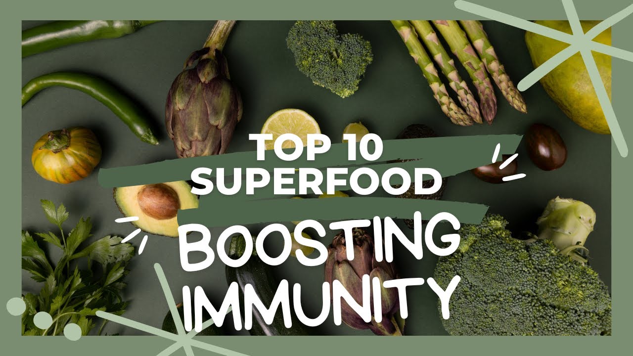 : Top 10 Superfoods for Boosting Immunity - YouTube