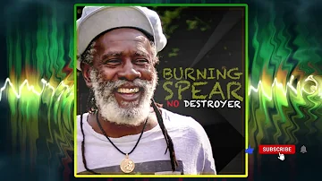 Burning Spear (The Spear) No Destroyer Album {2023}