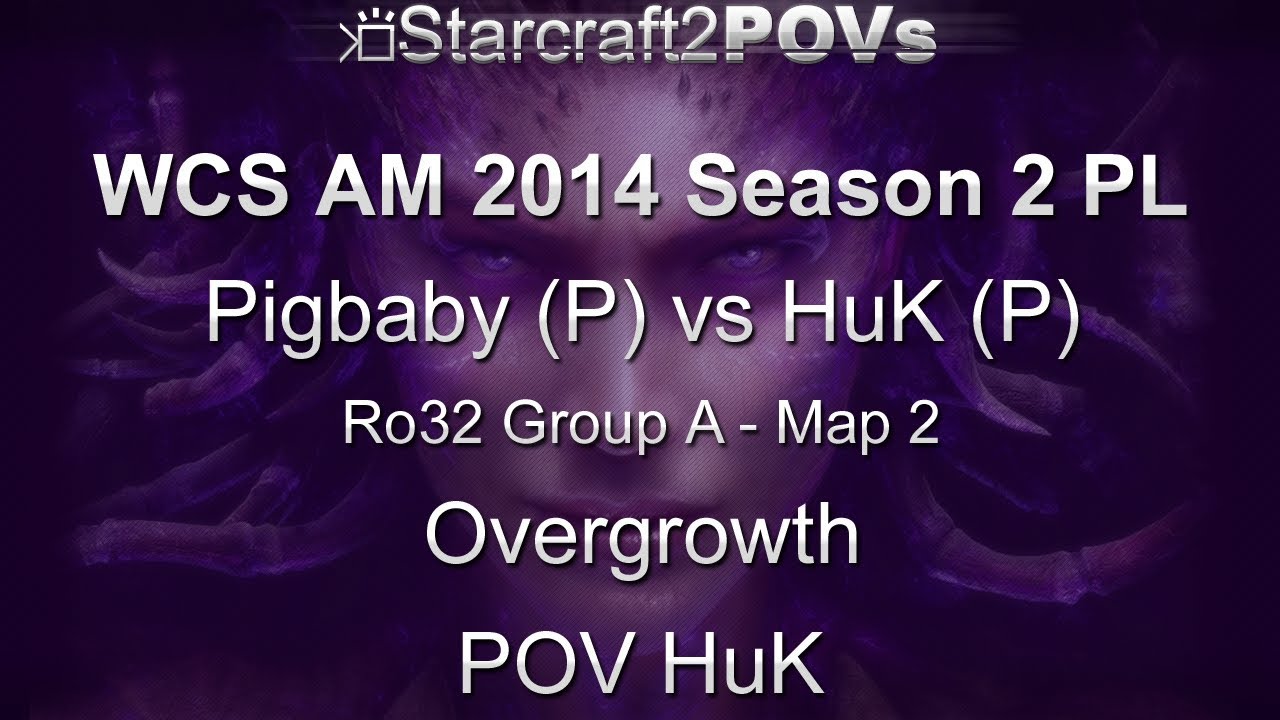 SC2 HotS - WCS AM 2014 S2 PL - Pigbaby vs HuK - Ro32 Group A - Map 2 - Overgrowth - HuK