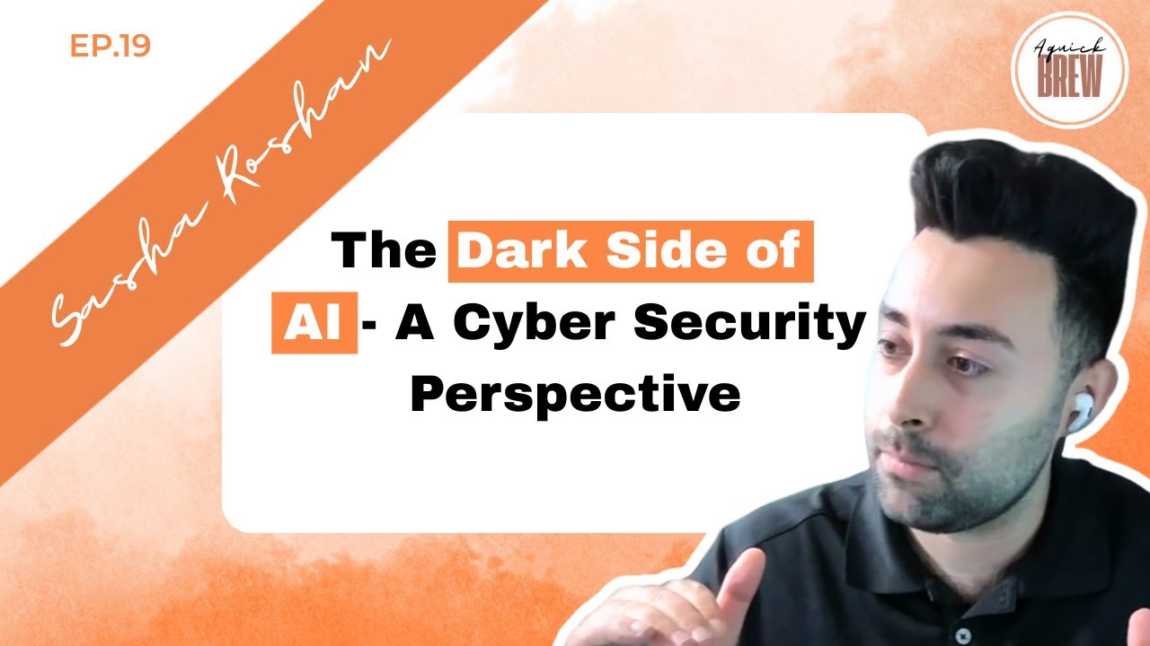 The Dark Side of AI - A Cyber Security Perspective ft. Sasha Roshan ...