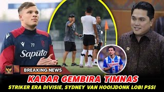 KABAR GEMBIRA DATANG!! STRIKER ERA DIVISIE, SYDNEY VAN HOOIJDONK LOBI PSSI INGIN SUSUL THOM HAYE