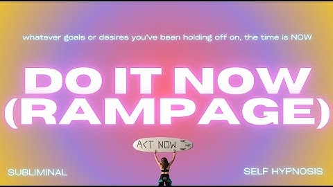 DO IT NOW (RAMPAGE)
