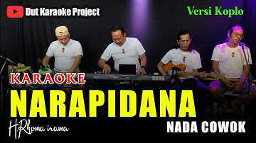 NARAPIDANA KARAOKE NADA COWOK/PRIA (rhoma irama)Versi koplo
