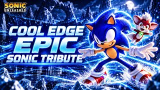 Cool Edge - Sonic Unleashed | Epic Emotional Orchestral Sonic Tribute